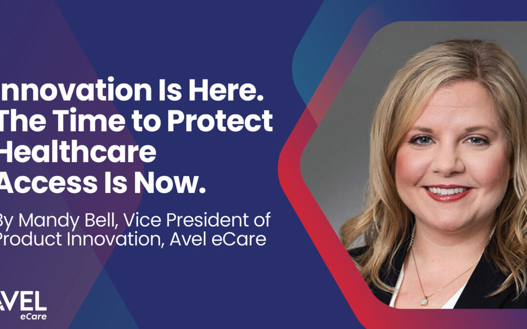 Innovation Is Here. The Time to Protect Healthcare Access Is Now.