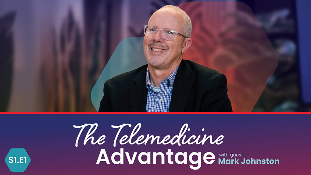 The Telemedicine Advantage with Mark Johnston Youtube Cover