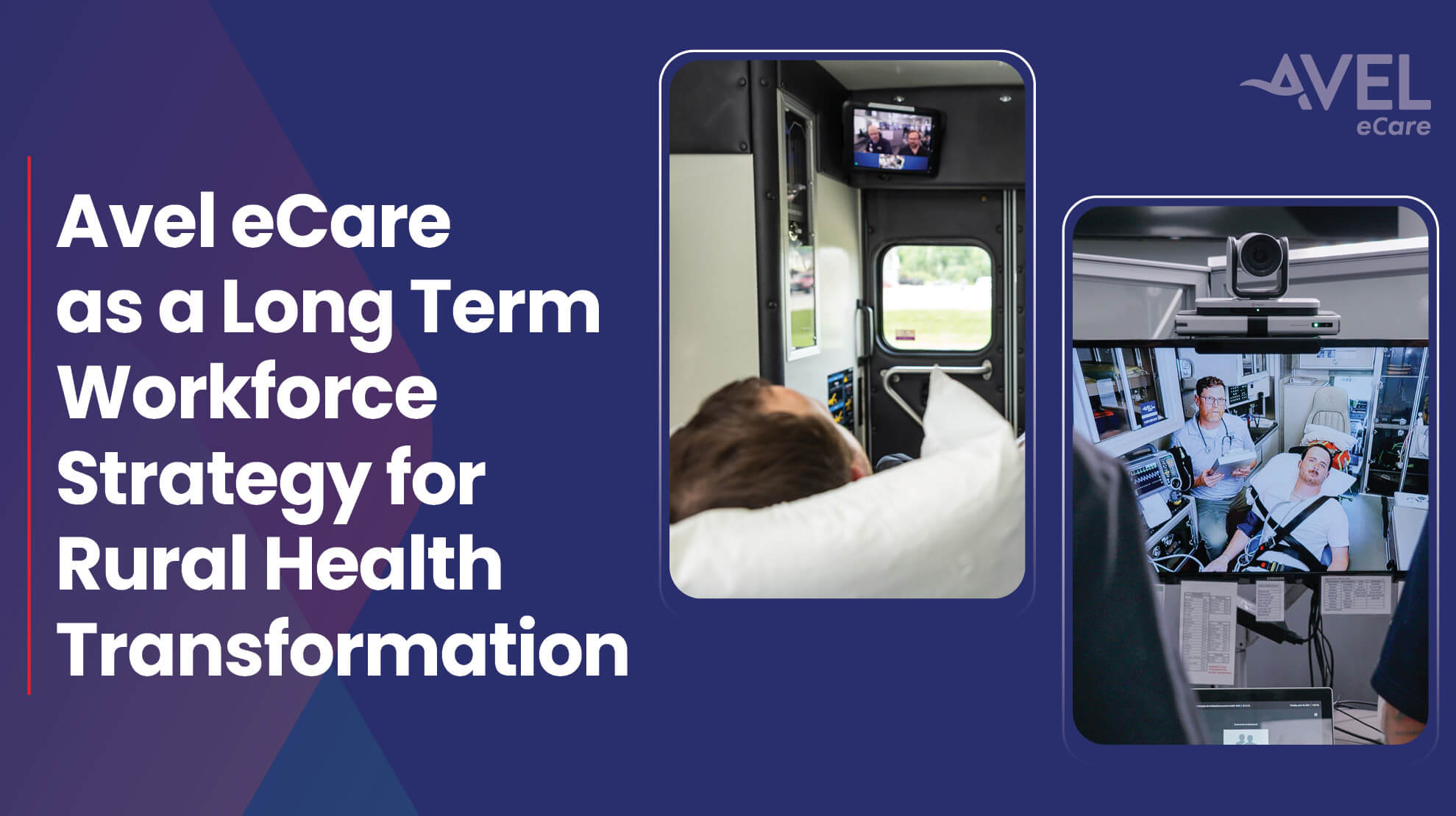 Avel eCare Highlights Virtual Health as a Long Term Workforce Strategy for Rural Health Transformation