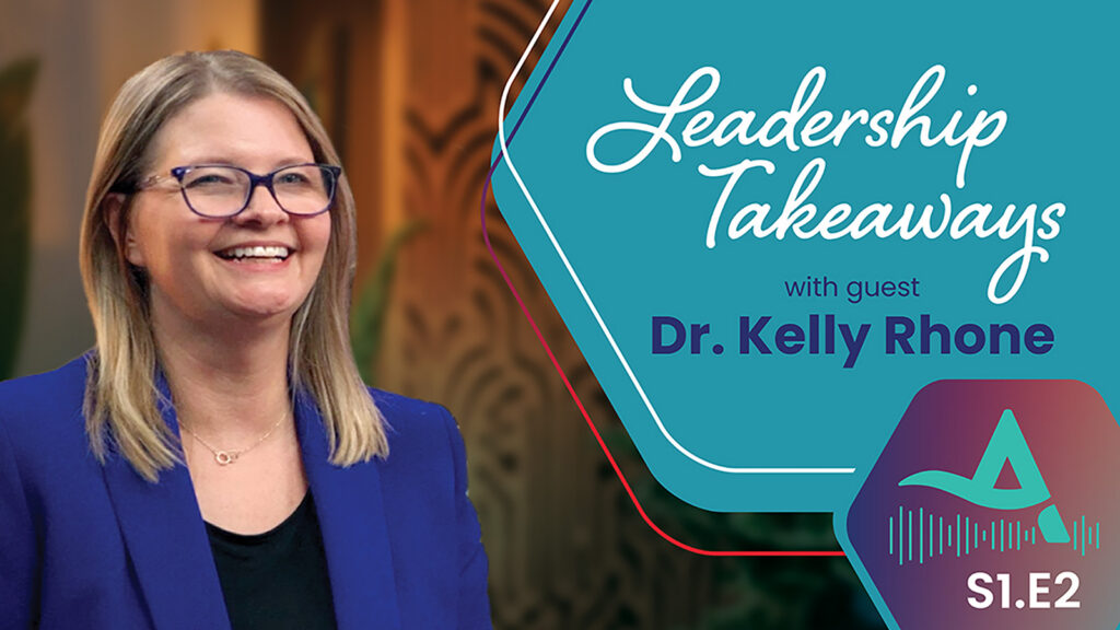 Dr. Kelly Rhone Leadership Takeaway